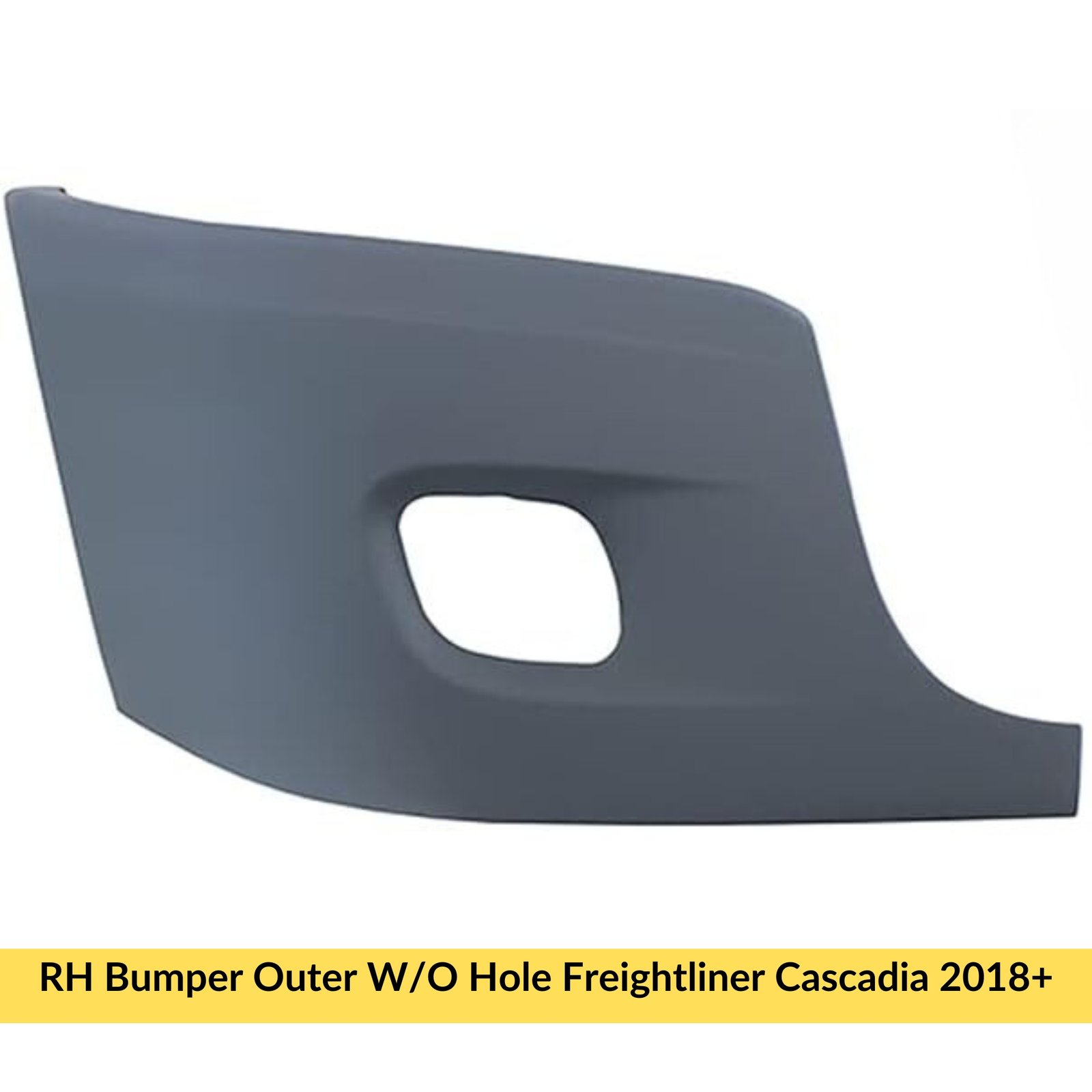 RH Bumper Outer W/O Hole Freightliner Cascadia 2018+