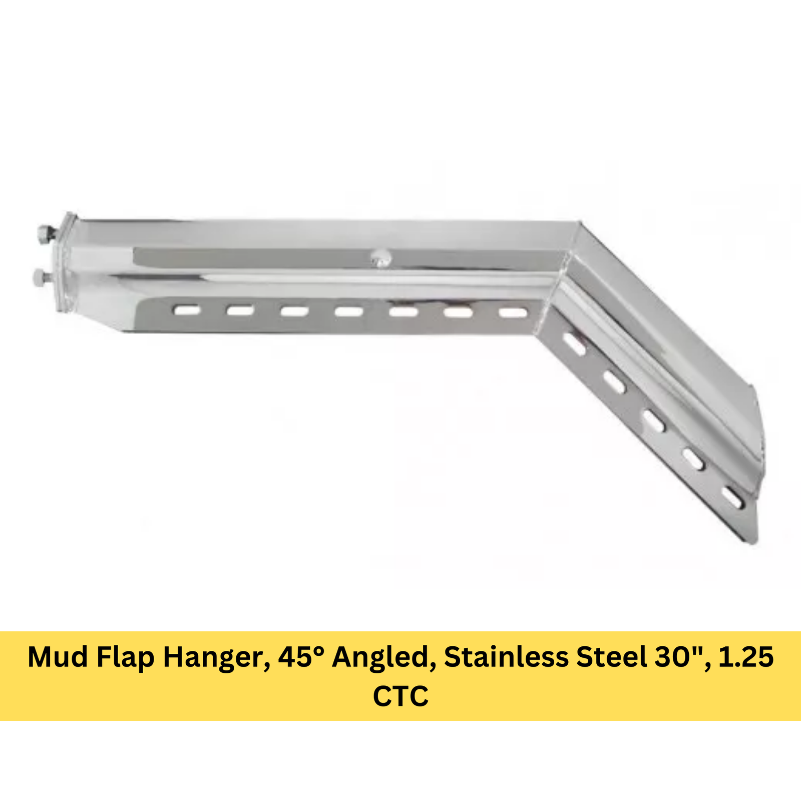 Mud Flap Hanger, 45° Angled, Stainless Steel 30", 1.25 CTC