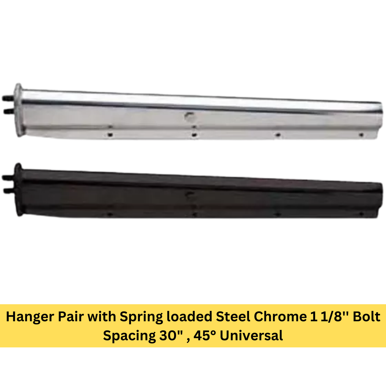 Hanger Pair with Spring loaded Steel Chrome 1 1/8'' Bolt Spacing 30" , 45° Universal