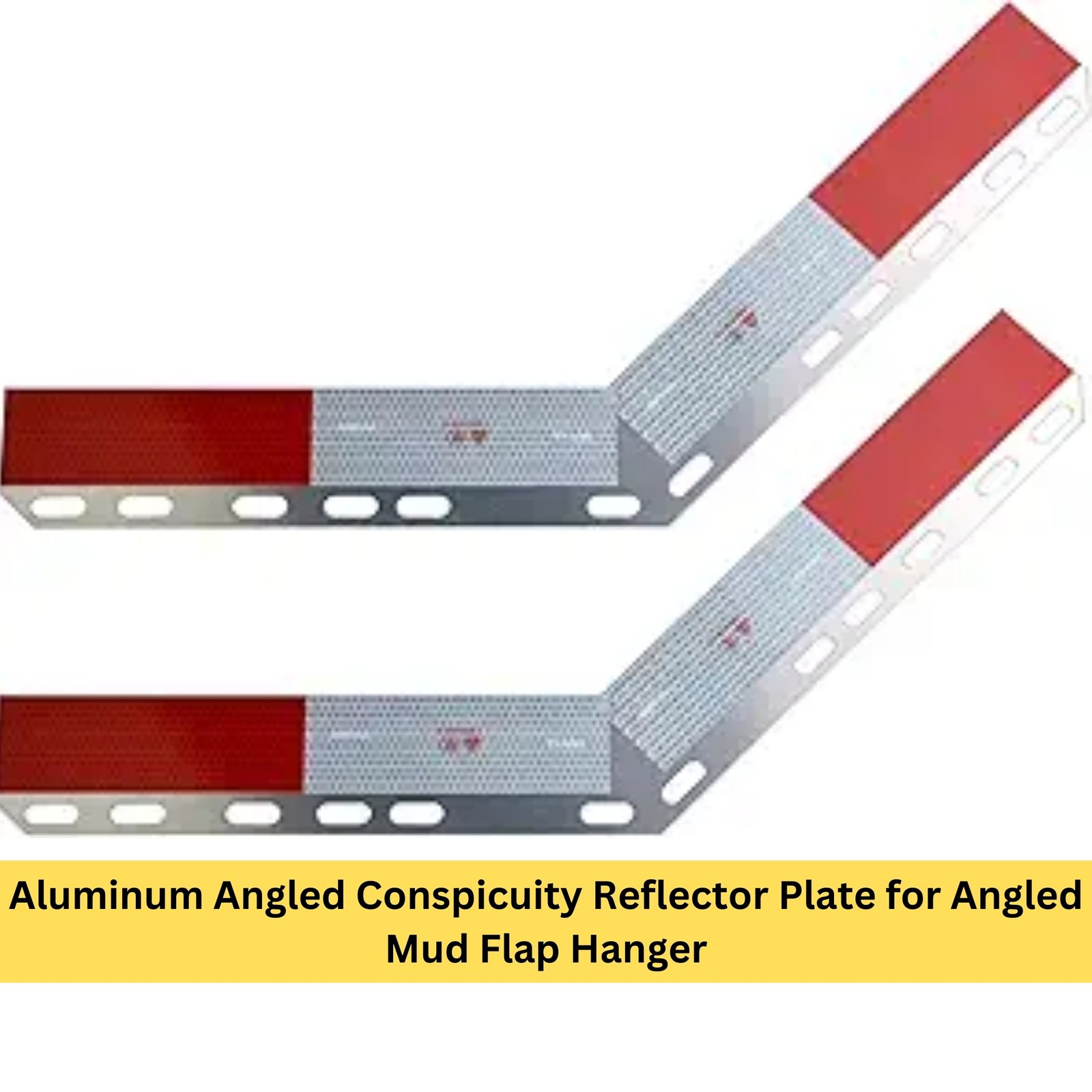 Aluminum Angled Conspicuity Reflector Plate for Angled Mud Flap Hanger