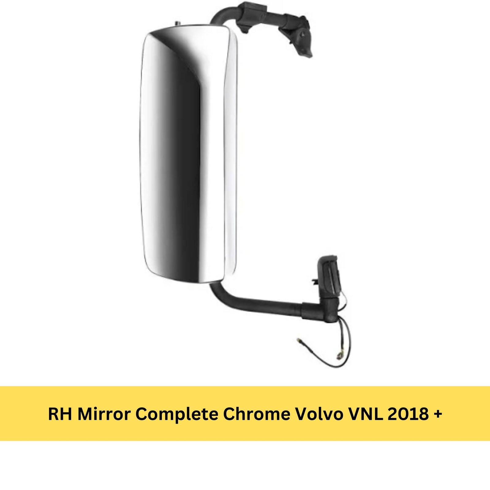 RH Mirror Complete Chrome Volvo VNL 2018 +