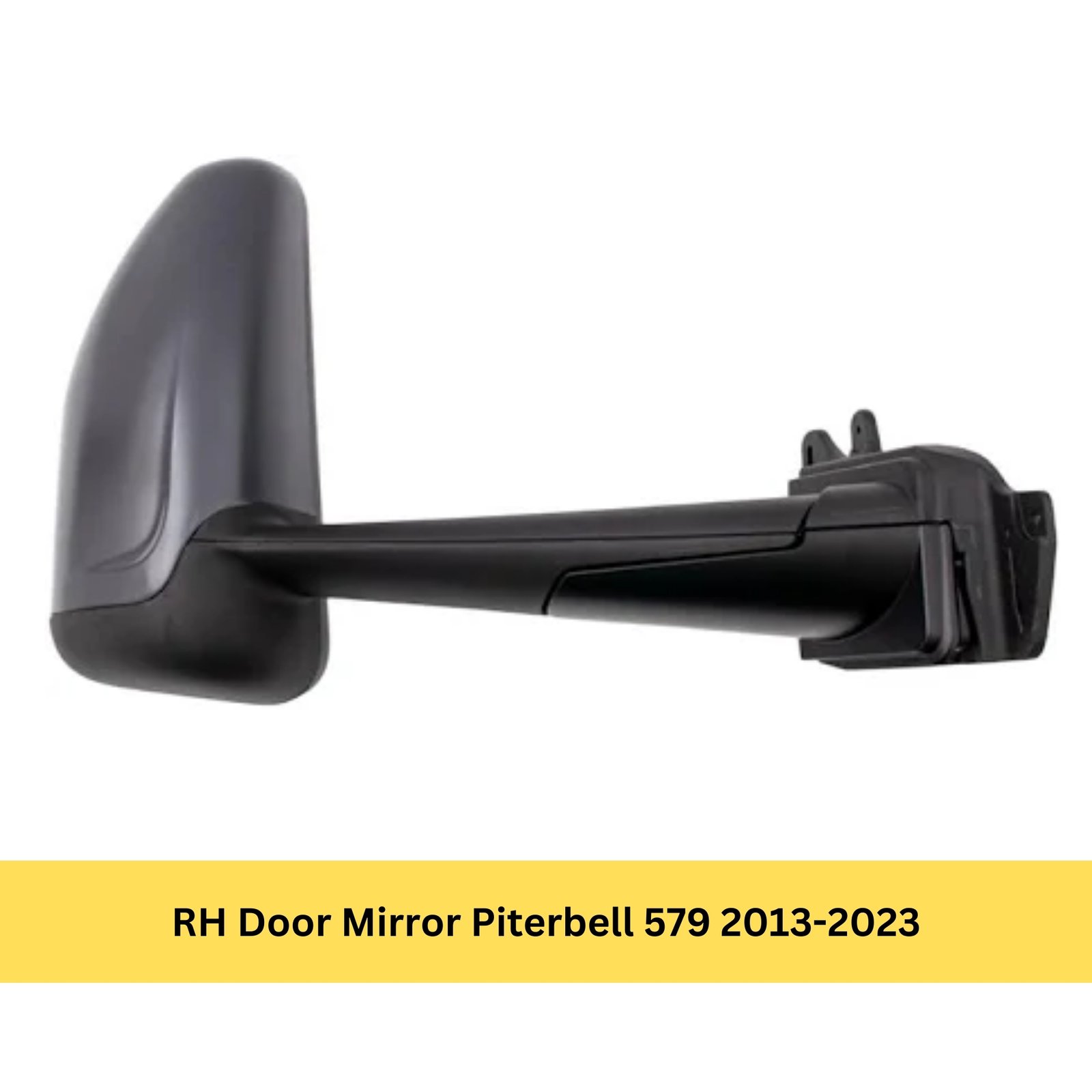 RH Door Mirror Piterbell 579 2013-2023