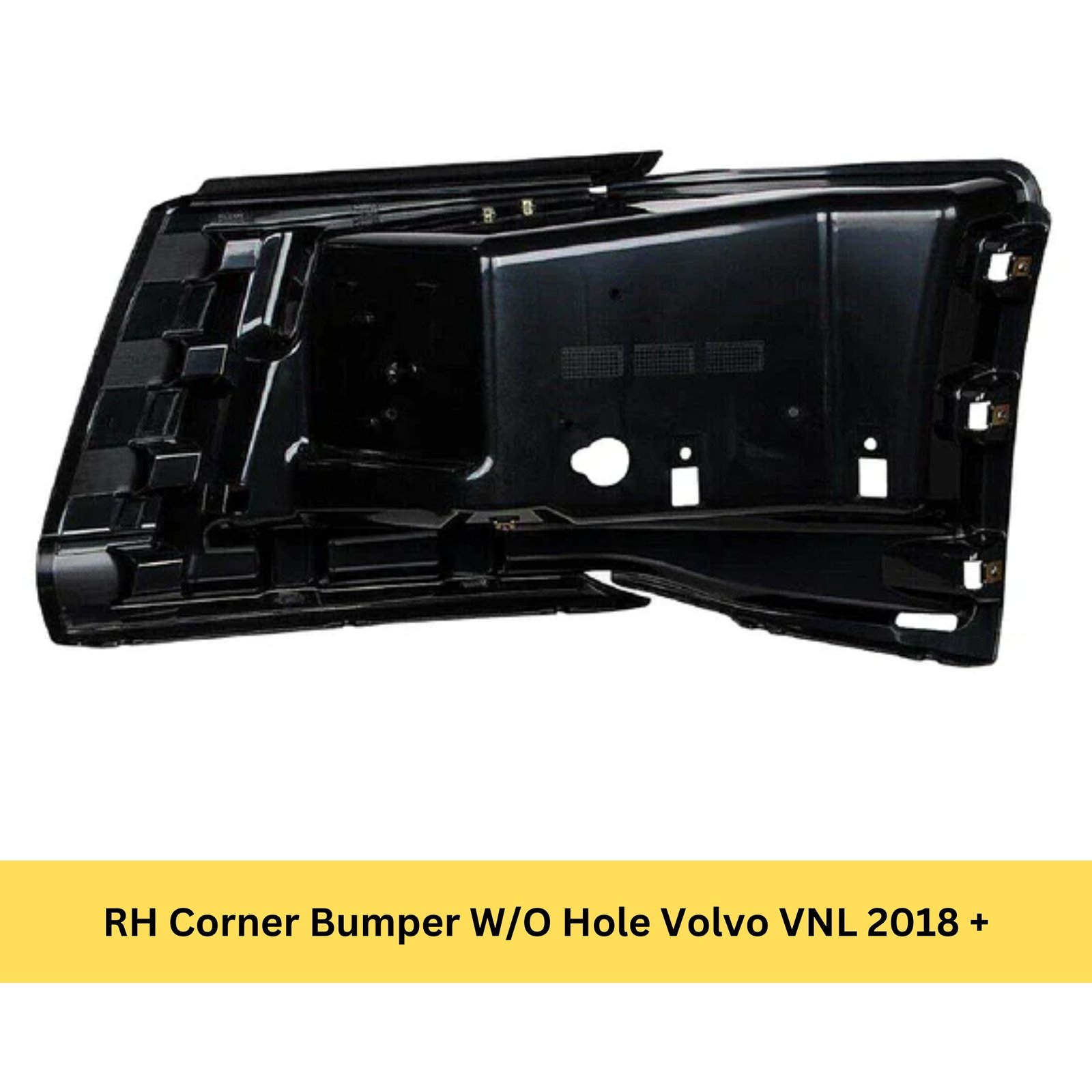 RH Corner Bumper W/O Hole Volvo VNL 2018 +